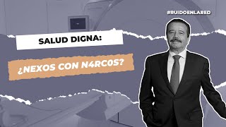 ¿Salud Digna y SuKarne tienen nexos con el narco [upl. by Lustick]