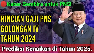 Kabar Gembira untuk PNS❗Rincian Gaji PNS Golongan IV Tahun 2024 dan Prediksi Kenaikan di Tahun 2025 [upl. by Renferd]