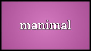 Manimal Meaning [upl. by Hinkle35]