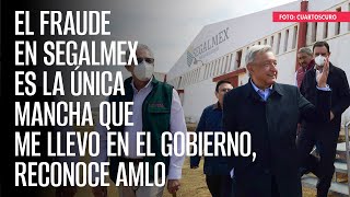 El fraude en Segalmex es la única mancha que me llevo en el Gobierno reconoce AMLO [upl. by Ardnekal]