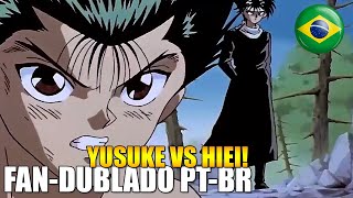 Yuyu hakusho  Yusuke vs Hiei Fandub PTBR [upl. by Holman310]