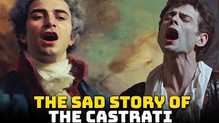 Castrati  The Sad Story of the Boys who were Castrated to Become Singers [upl. by Barker]