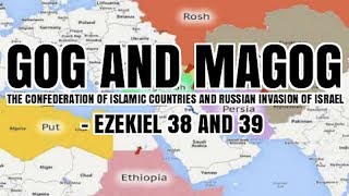 GOG AND MAGOG The Confederation of Islamic Countries and Russian Invasion of Israel [upl. by Mechling543]