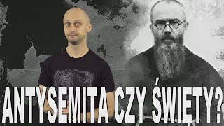 Antysemita czy święty  Maksymilian Maria Kolbe Historia Bez Cenzury [upl. by Moishe689]