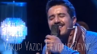 Yakup Yazıcı  Evdale Zeyne [upl. by Letsyrhc637]