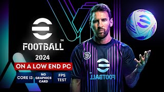 eFootball 2024 on Low End PC  NO Graphics Card  i3 [upl. by Acisset425]