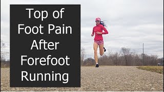 Cause of Top of Foot Pain After Forefoot Running [upl. by Courcy143]