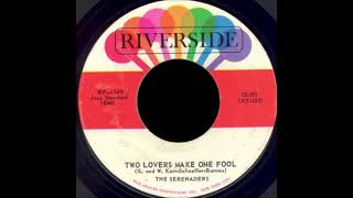 The Serenaders  Two Lovers Make One Fool 1963 [upl. by Isiah]