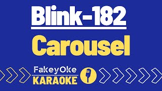 Blink182  Carousel Karaoke [upl. by Derfla249]