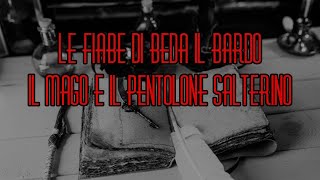 LE FIABE DI BEDA IL BARDO  Il mago e il pentolone salterino [upl. by Oswald]