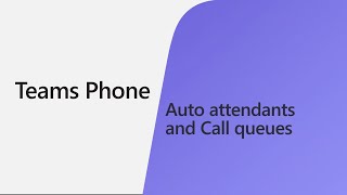 Easily route callers with auto attendants and call queues in Teams Phone [upl. by Radcliffe]