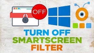 How to Turn off the SmartScreen Filter in Windows 10  How to Disable SmartScreen in Windows 10 [upl. by Lotsirhc621]