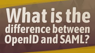 What is the difference between OpenID and SAML [upl. by Epuladaugairam209]