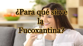 ¿Para qué sirve la Fucoxantina [upl. by Namreh884]