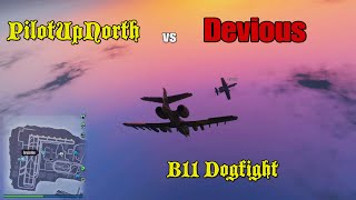 PilotUpNorth vs Devious B11 Dogfight [upl. by Lamar532]