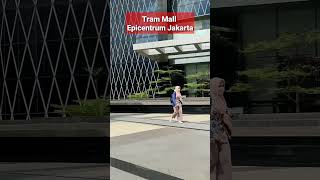 Tram Mall Epicentrum Kuningan Jakarta  Epiwalk Mall [upl. by Hull]