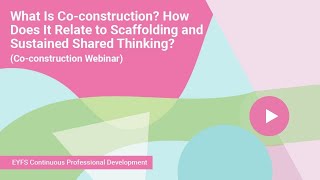 1 What is Coconstruction How does it relate to scaffolding and sustained shared thinking [upl. by Kenlay644]