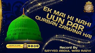 Ek Mai hi nhi Un per  Naat Sharif  Sayyed Abdul Wasi Razvi sayyedabdulwasiqadri naatsharif [upl. by Bradlee]