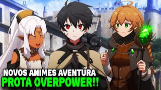 🔥TOP 10 MELHORES Animes De AVENTURA FANTASIA Onde O Protagonista é OVERPOWER NOVOS ANIMES [upl. by Tirrell300]