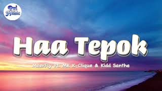 HAA TEPOK  MeerFly Ft Kidd Santhe amp MK  KClique  Rvi Music [upl. by Rey351]