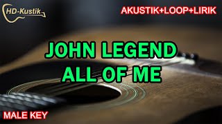 JOHN LEGEND  ALL OF ME  KARAOKE AKUSTIKLOOPLIRIK  MALE KEY [upl. by Meta659]