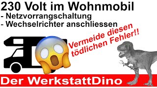 230 Volt im Wohnmobil Wechselrichter Netzvorrangschaltung Mach nicht diesen tödlichen Fehler [upl. by Lleon603]