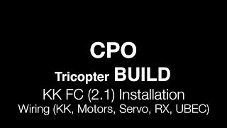 CPO Tricopter Build  KK21 Install and Wiring the RX ESCs UBEC and Tail Servo [upl. by Aurore]