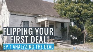 Flipping Your First Deal  Ep 1 Analyzing the Deal [upl. by Kampmeier]