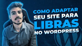 COMO ADAPTAR SEU SITE PARA LIBRAS NO WORDPRESS [upl. by Ojimmas]