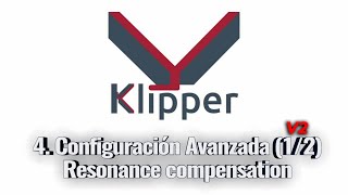 Tutorial Klipper  Video 4 12 V2  Calibración avanzada Resonance Compensation [upl. by Gwendolyn]