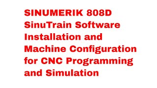 CNC Programming Software  How to Install SINUMERIK 808D Software and Configure the Machines [upl. by Ahsitul]