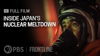 Inside Japans Nuclear Meltdown full documentary  FRONTLINE [upl. by Craw100]