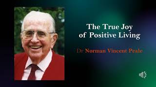 The True Joy of Positive Living  Dr Norman Vincent Peale [upl. by Eltsyrhc]