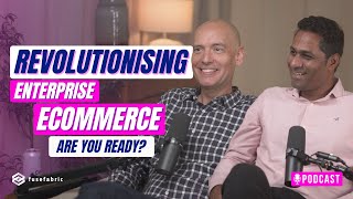 Revolutionising Enterprise eCommerce Are You Ready [upl. by Enyawal]