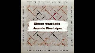 12 Efecto retardado 1991  Juan de Dios López [upl. by Ambrogio795]