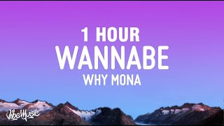 1 HOUR why mona  Wannabe Lyrics [upl. by Inalak635]