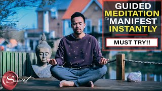 The Most Powerful Guided Meditation to Manifest What You Want in Life  Instant Results Must Try [upl. by Eibbor970]