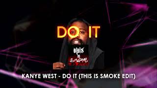 Kanye West amp Ty Dolla ign  DO IT THIS IS SMOKE HIPHOP Rework [upl. by Cummings]