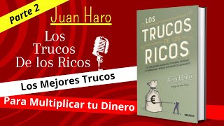 Los Trucos de Los Ricos  Juan Haro  📖Audio libro Completo ✏ Parte 2 [upl. by Schonfeld]