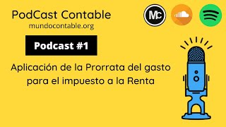 APLICACION DE LA PRORRATA DEL GASTO PARA EL IMPUESTO A LA RENTA  PODCAST CONTABLE [upl. by Ayouqat685]