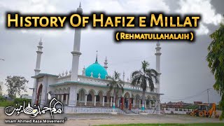 HISTORY OF HUZOOR HAFIZ E MILLAT  Rahmatullah Alaih   Mubarakpur Ashrafia Dargah History  IARM [upl. by Nike161]