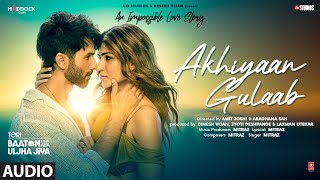 Akhiyaan Gulaab Audio Shahid Kapoor Kriti Sanon  Mitraz  Teri Baaton Mein Aisa Uljha Jiya [upl. by Giff]