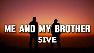 Me And My Brother  5ive Full Song Lyrics🎧🎶 soundlyrics musiclyrics lyirics music song [upl. by Patten]