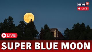 Super Blue Moon Live Visuals  Supermoon  Blue Moon Watch Live  Biggest Moon Live  N18G [upl. by Atteuqahc]