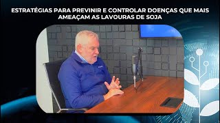 Estratégias para previnir e controlar doenças que mais ameaçam as lavouras de soja [upl. by Annayr]