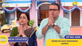 NEW Ep 4203  Bhide ko Aaya Darawana Sapna  Taarak Mehta Ka Ooltah Chashmah [upl. by Eilrahc650]