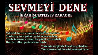 SEVMEYİ DENE  Karaoke İBRAHİM TATLISES [upl. by Welch]