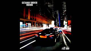 Getaway Driver Riddim Official Mix Feat Eesah Gappy Ranks RSNY Mighty Mystic September 2023 [upl. by Ray]