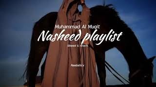 Nasheeds playlist Muhammad Al Muqit Nasheed Spedup Slowed reverb Arabic Nasheed without music [upl. by Siocnarf249]