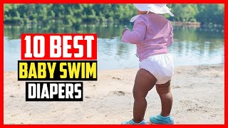 ✅Top 10 Best Baby Swim Diapers in 2024 [upl. by Pomcroy776]